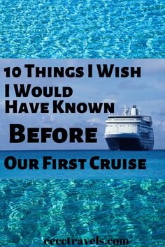 a cruise ship with the words 10 things i wish i would have known before our first cruise