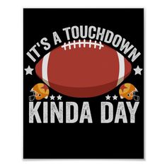 it's a touchdown kinda day football poster