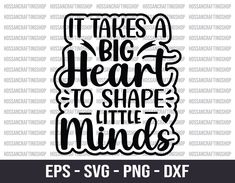 it takes a big heart to shape little minds svg dxf cut file