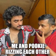 two men standing next to each other in front of a wooden wall with the caption me and pokie rizing each other