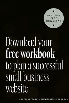 a black and white photo with the words, get your free workbook to plan a successful small business website