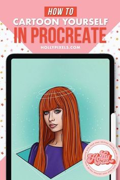 an image of a woman with long red hair and the title how to cartoon yourself in procreate