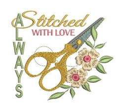 a pair of scissors with flowers and the words stitched with love