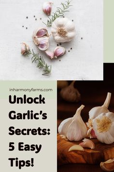 garlic on a cutting board with the words unlock garlic's secrets 5 easy tips