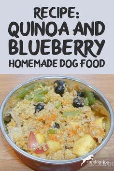 the recipe for quinoa and blueberry homemade dog food is in a bowl