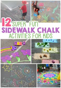 several pictures of sidewalk chalk with the words, 12 super fun sidewalk chalk activities for kids