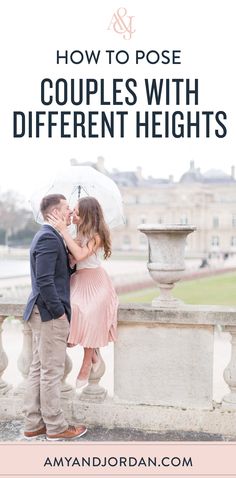 a couple kissing under an umbrella with the text how to pose couples with different heights