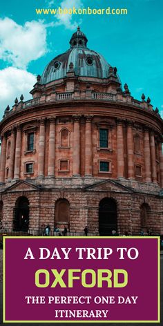 an old building with the words, a day trip to oxford the perfect one day itinerary