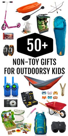 the words 50 + non - toy gifts for outdoorsy kids