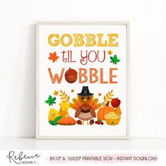 a poster with the words gobble til you wobble on it, and an image of