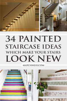 stairs with the words, 34 painted staircases which make your stairs look new and below them