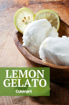 lemon gelato in a wooden bowl with limes on the side and text overlay that reads, lemon gelato cuisiart