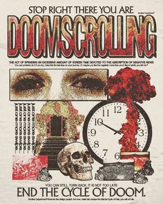 a poster with the words, stop right there you are downscrolling and an image of a skull next to a clock