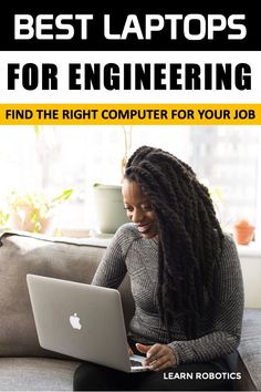 a woman is sitting on the couch with her laptop in front of her, text reads best laptops for engineering find the right computer for your job