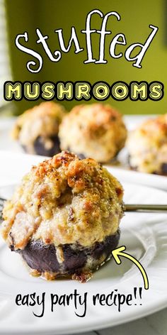 stuffed mushrooms on a white plate with text overlay that reads stuffed mushrooms easy party recipe