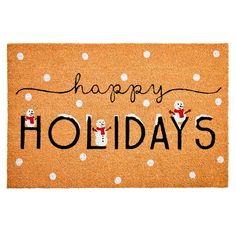 a door mat with the words happy holidays written on it