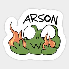 a sticker with an image of a green frog that says, arson w