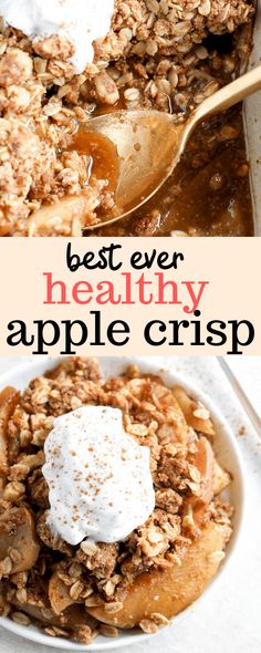 two pictures with the words best ever healthy apple crisp