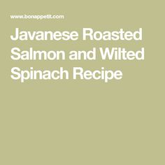 the words, japanese roasted salmon and wited spinach recipe on a green background