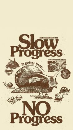 a poster that says slow progress is better than no progress, with images of food on it