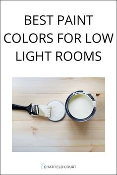 the best paint colors for low light rooms with text overlay that reads best paint colors for low light rooms