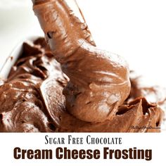 chocolate frosting in a white bowl with the words, sugar free chocolate cream cheese frosting