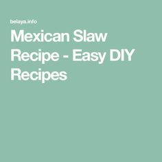 mexican slaw recipe - easy diy recipes