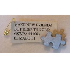 a piece of puzzle with the words make new friends but keep the old gswpa 4803 elizabeth