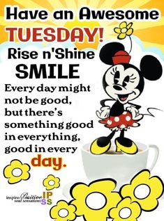 a mickey mouse birthday card with the words have an awesome tuesday, rise and shine smile