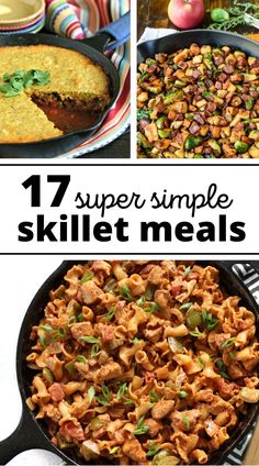 different types of skillets with text overlay that reads 17 super simple skillet meals