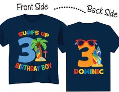 "Surfer Birthday shirts that can be made for any age. This two sided design features the phrase \"Surfs Up\" \"Birthday Boy\" on the front along with the number 3, a palm tree, surfboard, and flip flops. The back of the design shows the number 3 with a pair of sunglasses along with the child's name and 3 surfboards. This design can be put on a white, navy, or black shirt. This design is perfect for a surfer's birthday. HOW TO ORDER : Simply put this information into the \"Notes to Seller\" box o Blue Sublimation Print T-shirt For Birthday, Blue Summer Birthday Shirt, Blue Shirt For Summer Birthday, Summer Birthday T-shirt With Sublimation Print, Surfer Birthday, Surf Birthday, 3rd Birthday Boys, Pool Birthday, Boys Tops