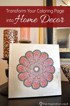 a painting with the words transform your coloring page into home decor on top of it