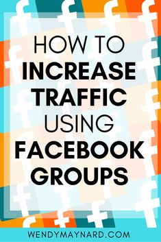 the words how to increase traffic using facebook groups on a blue and orange striped background