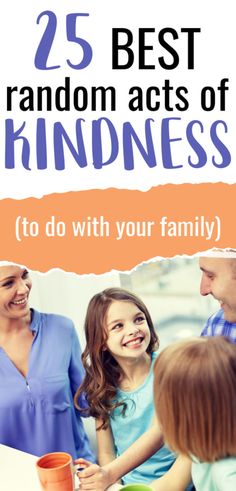 the cover of 25 best random acts of kindness to do with your family, including