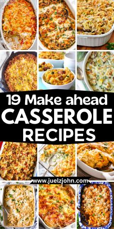 19 make ahead casserole recipes that are easy to make and delicious for the whole family