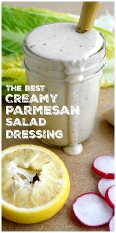 the best creamy parmesan salad dressing in a jar with sliced radishes