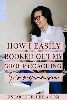 a woman sitting at a table with a book in her lap and the words how i easily hooked out my group coaching program