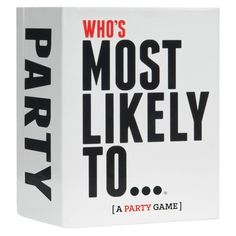 a white box with black lettering that says who's most likely to party?