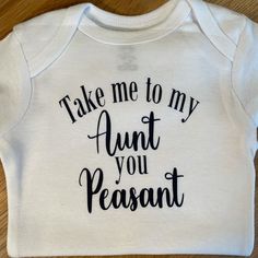 Take Me To My Aunt You Peasant Onesie. Custom Made Pregnancy Announcement To Niece, Auntie Announcement Pregnancy, Aunt Baby Onesie, Pass Me To My Aunt Onesie, Take Me To My Aunt You Peasant Onesie, Aunt Onsies, Great Aunt Onesie, First Time Aunt, Aunt Things