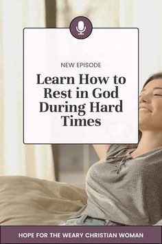 a woman laying on top of a bed next to a sign that says learn how to rest in god during hard times