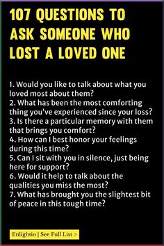 Explore our comprehensive list of 107 questions to ask someone who has lost a loved one. These thoughtful questions can help provide comfort, support, and create meaningful conversations during a difficult time. Whether you're looking to deepen your understanding or simply offer a listening ear, these prompts can guide you in showing empathy and care towards those grieving. Questions To Ask Someone, Thoughtful Questions, Deep Conversation Starters, Deep Conversation, Listening Ears, I Support You, Deeper Conversation, Life Questions