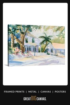 a painting of a house with palm trees in front of it and the words, framed prints metal canvass posters great big canvass