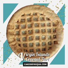 a close up of a pie on a blue and white background with the words virgin islands coconut tart