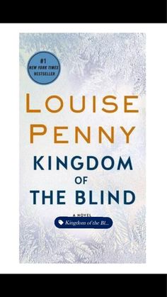 the book cover for kingdom of the blind by louise penny, with an image of