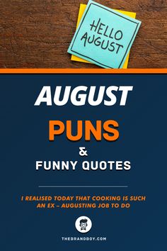 the words august puns and funny quotes are on top of a wooden table with sticky notes