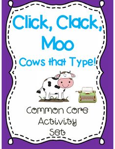 a sign that says, click, clack, moo cows that type common core activity set