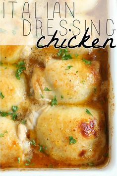 italian dressing chicken in a white casserole dish