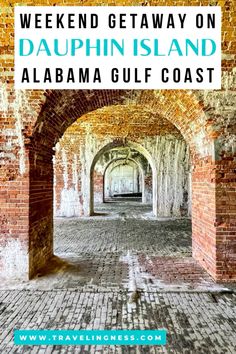 an archway with the words weekend getaway on daupin island, alabama gulf coast