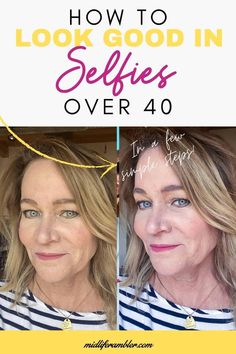 two photos with the words how to look good in selfies over 40