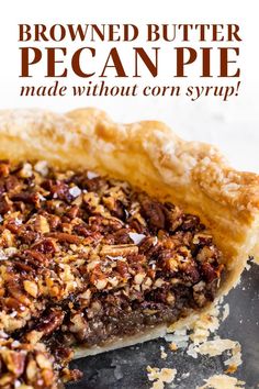 a piece of pecan pie on top of a pan with the words browned butter pecan pie made without corn syrup